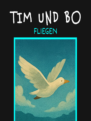 cover image of Fliegen--Tim und Bo, Band 2 (ungekürzt)